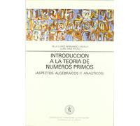 Introduccion a La Teoria Numeros Primos. (Aspectos Algebraicos y Analiticos)