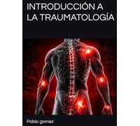 INTRODUCCIÓN A LA TRAUMATOLOGÍA
