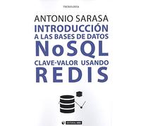 INTRODUCCIÓN A LAS BASES DE DATOS NoSQL CLAVE-VALOR USANDO REDIS: 626 (Manuales)