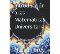 Introducción a las Matemáticas Universitarias: Aritmética Básica, Geometría, Álgebra, Probabilidad y Estadísticas. (Intro to Math)