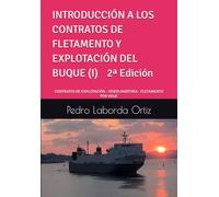 INTRODUCCIÓN A LOS CONTRATOS DE FLETAMENTO Y EXPLOTACIÓN DEL BUQUE (I): CONTRATOS DE EXPLOTACIÓN - VENTA MARÍTIMA - FLETAMENTO POR VIAJE (FLETAMENTOS MARÍTIMOS)
