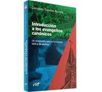 Introduccion A Los Evangelios Canonicos: Un compendio para la formación bíblica de adultos (Acción pastoral)