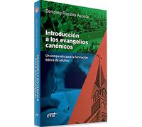 Introduccion A Los Evangelios Canonicos: Un compendio para la formación bíblica de adultos (Acción pastoral)