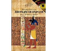 Introducción a los JEROGLÍFICOS EGIPCIOS para Jóvenes y Adultos