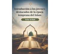 Introducción a los jóvenes destacados de la época temprana del Islam