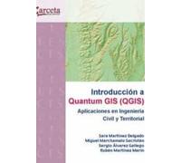 Introduccion A Quantum Gis (qgis): Aplicaciones En Ingenieria Civ Il Y