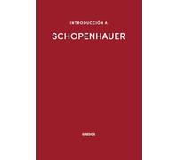 Introducción a Schopenhauer (Introducción a la Filosofía Gredos)