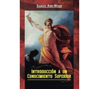 INTRODUCCION A UN CONOCIMIENTO SUPERIOR: EL DESPERTAR DE LA CONCIENCIA