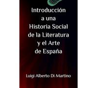 Introducción a una Historia Social de la Literatura y el Arte de España
