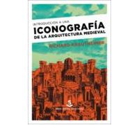 Introduccion A Una Iconografia De La Arquitectura Medieval
