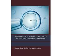 INTRODUCCIÓN AL ANÁLISIS CLÍNICO DE LA INFERTILIDAD EN HOMBRES Y MUJERES