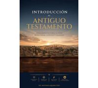 INTRODUCCION AL ANTIGUO TESTAMENTO: Canon, texto, historia y teologia Un manual exegetico y hermeneutico