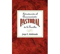 Introduccion al Asesoramiento Pastoral de la Familia: Introduction to Pastoral Family Counseling Spanish