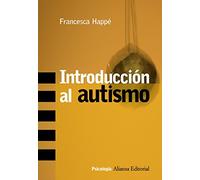 Introducción al autismo (Alianza Ensayo)