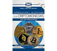 Introducción al blockchain y criptomonedas en 100 preguntas (100 Preguntas esenciales)