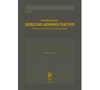 Introducción al Derecho Administrativo. Teoría y 150 casos prácticos resueltos