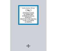 Introducción al Derecho Internacional Público. Práctica de España y de la Unión Europea (Derecho - Biblioteca Universitaria de Editorial Tecnos)