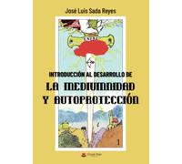 Introducción al desarrollo de la mediumnidad y autoprotección (SIN COLECCION)
