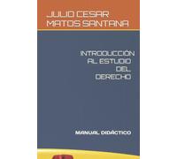 INTRODUCCIÓN AL ESTUDIO DEL DERECHO: MANUAL DIDÁCTICO