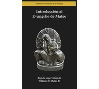 Introducción al Evangelio de Mateo (Elementos esenciales de la teología)