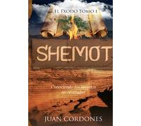 INTRODUCCIÓN AL ÉXODO, SHEMÓT: LOS SECRETOS NO REVELADOS