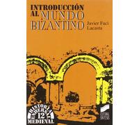Introducción al mundo bizantino: 12 (Historia universal. Medieval)