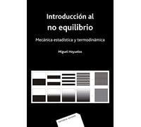 Introducción al no equilibrio: Mecánica estadística y termodinámica (SIN COLECCION)