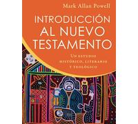 Introducción al Nuevo Testamento: Un estudio historico, literario y teologico