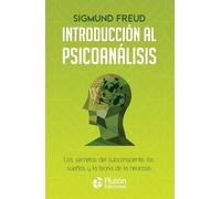 Introducción al psicoanálisis: Los secretos del subconsciente, los sueños y la teoría de la neurosis (Colección Centinela)