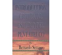 INTRODUCCIÓN CRÍTICA AL ESTUDIO DEL PENTATEUCO: Conceptos relativos al Estudio de las Escrituras (TRILOGÍA DE ESTUDIO SOBRE EL PENTATEUCO)