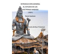Introducción General al Estudio de las Doctrinas Hindúes 1921 (Anotado): René Guénon