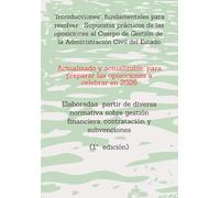 "Introducciones", fundamentales para desarrollar supuestos prácticos de las oposiciones al Cuerpo de Gestión de la Administración Civil del Estado: ... RESUELTOS OPOSICIONES GESTIÓN DEL ESTADO)