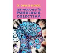 Introducere in psihologia colectiva - Charles Blondel