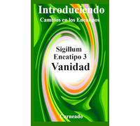 Introduciendo Cambios en los Eneatipos: Sigillum Eneatipo 3 Vanidad (Colección de obras de Carneado)