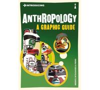 Introducing Anthropology: A Graphic Guide