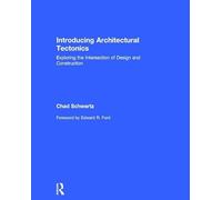 Introducing Architectural Tectonics: Exploring the Intersection of Design and Construction