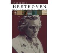 Introducing Beethoven: His Life and Piano Literature (Introducing the Composers)