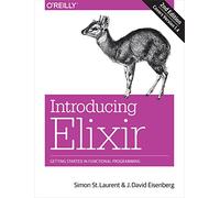 Introducing Elixir, 2e: Getting Started in Functional Programming