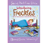 Introducing Freckles: the Cat Who Reeeeally Loves Bedtime Stories: Special Hard Cover Edition Includes "Halloween Story!!" (Freckles! The Cat who Reeeallly Loves Bedtime Stories)