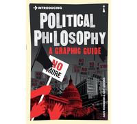 Introducing Political Philosophy. A Graphic Guide (Graphic Guides)
