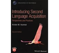 Introducing Second Language Acquisition: Perspectives and Practices (Linguistics in the World)