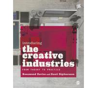 Introducing the Creative Industries: From Theory to Practice