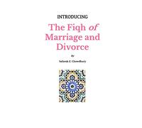Introducing The Fiqh of Marriage and Divorce: Outlines and Basic Rulings: Volume 6 (Introducing Fiqh Series)