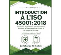 INTRODUCTION À L’ISO 45001:2018: Édition française - Guide complet des systèmes de management de la santé et de la sécurité au travail, intégrant l’Amendement 1:2024: 13