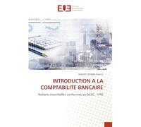 Introduction a la Comptabilite Bancaire: Notions essentielles conformes au GCEC - IFRS