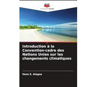 Introduction à la Convention-cadre des Nations Unies sur les changements climatiques