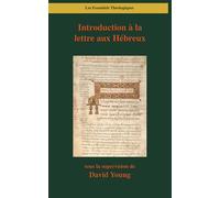 Introduction à la lettre aux Hébreux: 7 (Les Essentiels Théologiques)