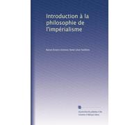 Introduction à la philosophie de l'impérialisme