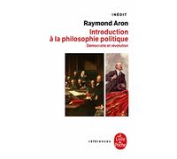 INTRODUCTION A LA PHILOSOPHIE POLITIQUE: Démocratie et révolution