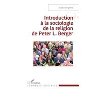 Introduction à la sociologie de la religion de Peter L. Berger